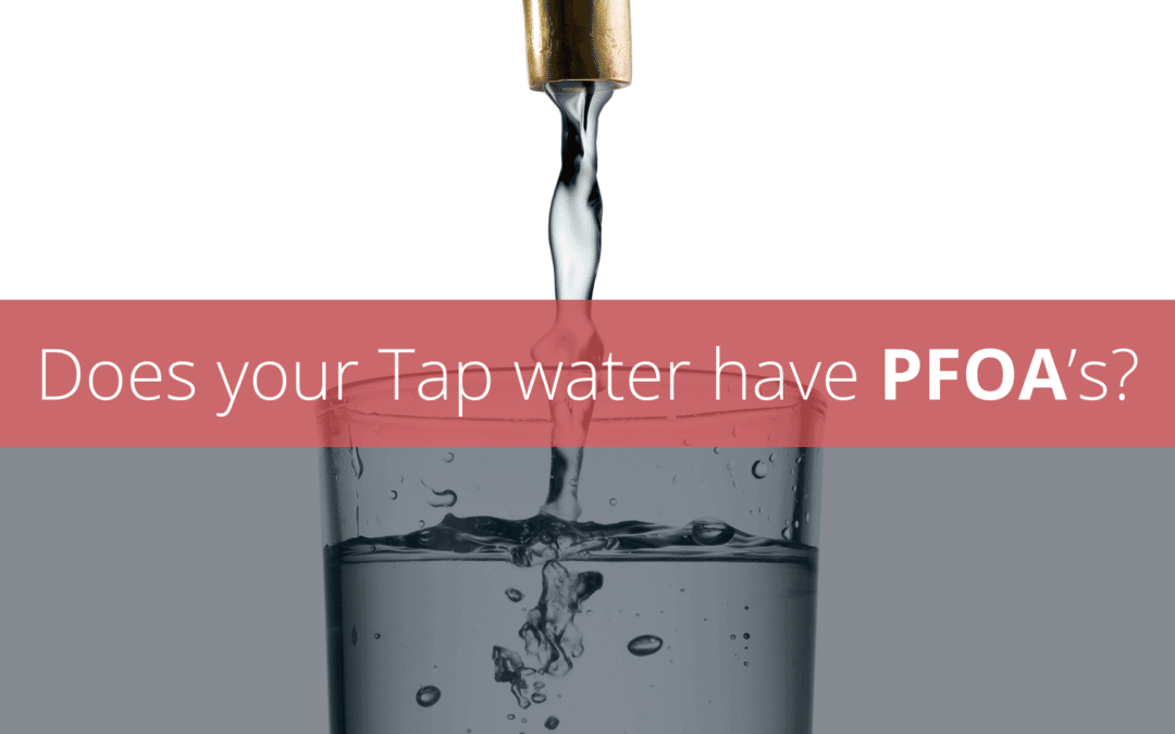 Does your tap water have PFOAS?